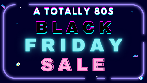 QMx Totally 80s Black Friday Sale
